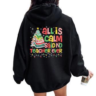 All Is Calm Said No Teacher Ever Book Christmas Tree Women Oversized Hoodie Back Print - Thegiftio UK