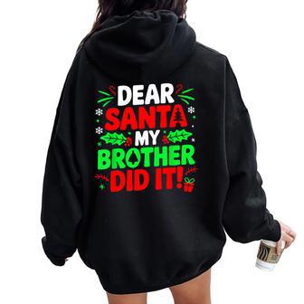 Dear Santa My Brother Did It Christmas Girls Sibling Women Oversized Hoodie Back Print - Thegiftio UK
