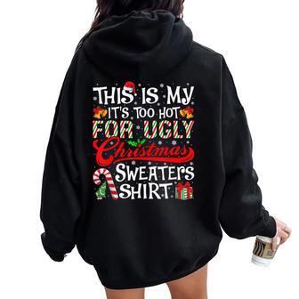 This Is My Its Too Hot For Ugly Christmas Sweaters Women Women Oversized Hoodie Back Print - Thegiftio UK