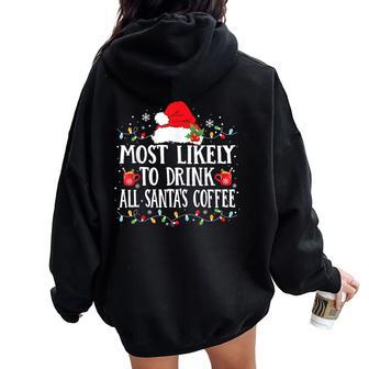 Most Likely To Drink All Santa's Coffee Family Christmas Women Oversized Hoodie Back Print - Thegiftio UK