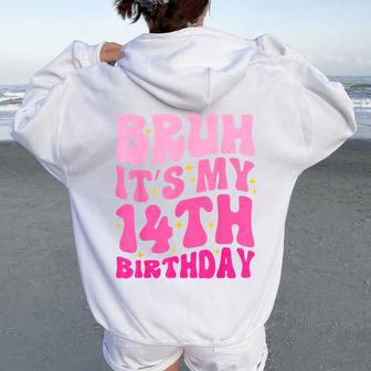 Bruh It's My 14Th Birthday 14 Year Old 14Yr Cute Groovy Pink Women Oversized Hoodie Back Print - Thegiftio UK