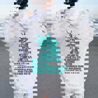 Give Me Your Tired Poor Masses Statue Of Liberty Meme Women Oversized Hoodie Back Print - Monsterry