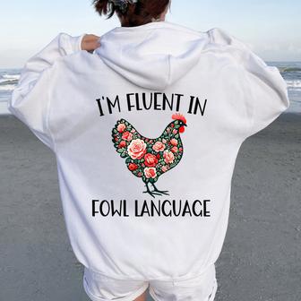 I'm Fluent In Fowl Language Chicken Farmhouse Women Oversized Hoodie Back Print - Thegiftio UK