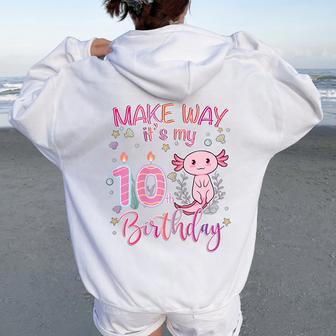 Make Way It's My 10Th Birthday Birthday Axolotl Girl 10 Women Oversized Hoodie Back Print - Thegiftio UK