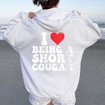I Love Being A Short Cougar I Heart Being A Short Cougar Women Oversized Hoodie Back Print - Thegiftio UK