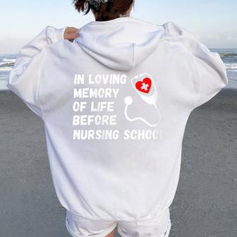 In Loving Memory Of Life Before Nursing School Student Women Oversized Hoodie Back Print - Monsterry CA
