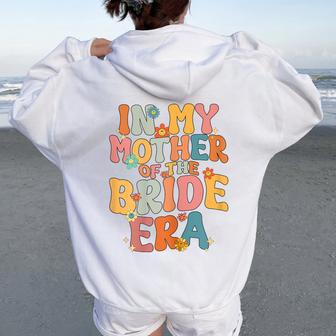 In My Mother Of The Bride Era Mother Of The Bride Women Oversized Hoodie Back Print - Thegiftio UK