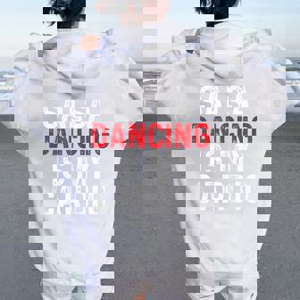 Salsa Dancing Is My Cardio For Latin Dance Women Oversized Hoodie Back Print - Monsterry