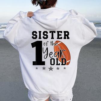 Sister Of The 1 Year Old Football 1St Year Down Birthday Women Oversized Hoodie Back Print - Thegiftio UK