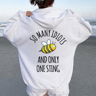 So Many Idiots And Only 1 Sting Bee Bees Idiot I Hate People Women Oversized Hoodie Back Print - Thegiftio UK
