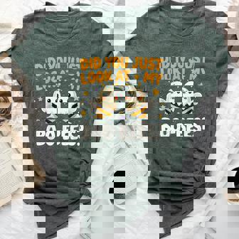 Did You Just Look At My Boo-Bees Halloween Boo Bee Bella Canvas T-shirt | Mazezy