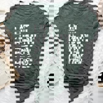 Lift Heavy Pray Hard Gym Christian For Christian Bella Canvas T-shirt | Mazezy