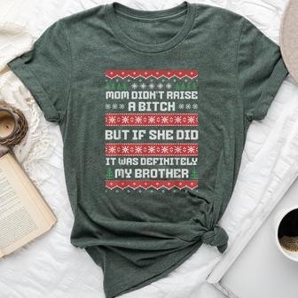 Mom Didn't Raise A Bitch But If She Did It Was My Brother Bella Canvas T-shirt - Thegiftio UK