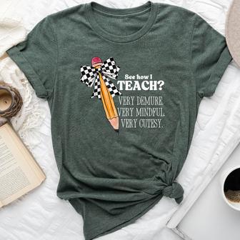 See How I Teach Very Demure Very Mindful Very Cutesy Teacher Bella Canvas T-shirt - Thegiftio UK
