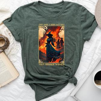 They Didn't Burn Witches They Burned Witch Halloween Bella Canvas T-shirt - Thegiftio UK