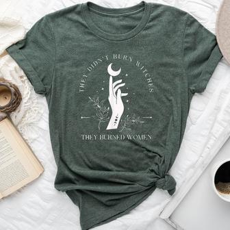 They Didn't Burn Witches They Burned Women Bella Canvas T-shirt - Thegiftio UK