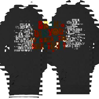 Bruh Did You Even Read The Directions Back To School Retro Youth Sweatshirt - Monsterry