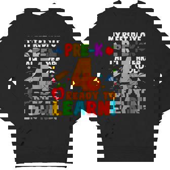 I'm 4 Ready To Learn My First Day Of School Pre-K Toddlers Youth Sweatshirt - Monsterry