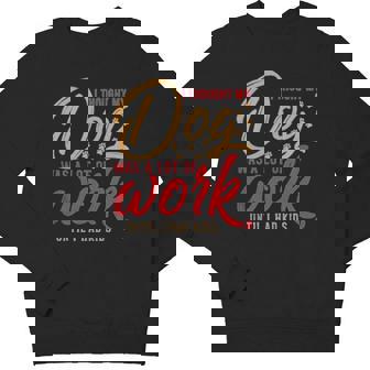 I Thought My Dog Was A Lot Of Work Until I Had Kids Youth Sweatshirt - Monsterry