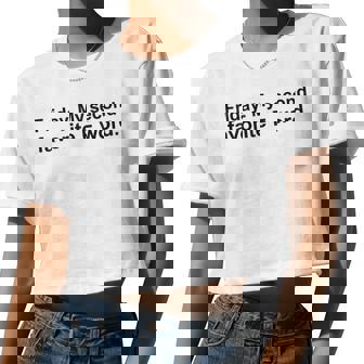 Friday Is My Second Favorite f Word Funny Joke Women Crop Top - Monsterry
