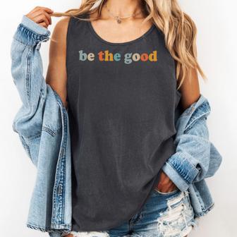 Be A Good Human Retro Vintage Be Kind Motivational Sweatshirt Comfort Colors Tank Top - Monsterry