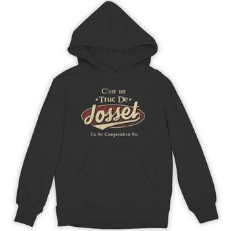 C'est Un Truc De Josset Tu Ne Comprendrais Pas Avec Nom Personnalisé Hoodie - Thegiftio UK