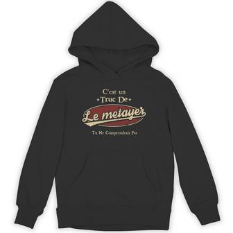 C'est Un Truc De Le Metayer Tu Ne Comprendrais Pas Avec Nom Personnalisé Hoodie - Thegiftio UK