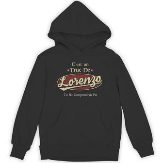 C'est Un Truc De Lorenzo Tu Ne Comprendrais Pas Avec Nom Personnalisé Hoodie - Thegiftio UK