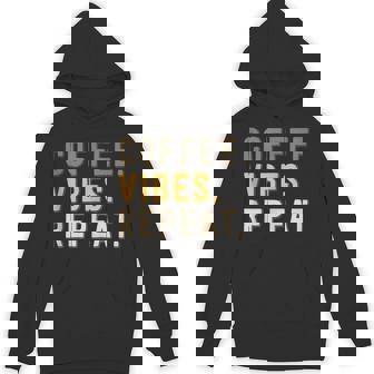 Coffee Vibes Repeat Chill Coffeehouse Coffee Tank Top Unisex Hoodie - Monsterry