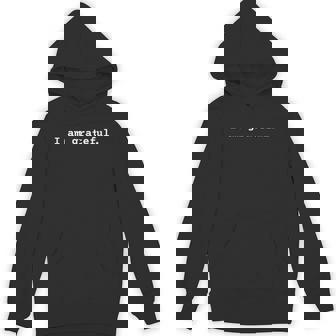 I Am Grateful Positive Mental Health Affirmation Unisex Hoodie - Monsterry