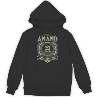 It's An Anand Thing You Wouldn't Understand Hoodie - Thegiftio UK