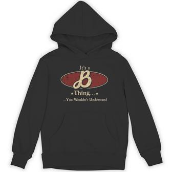 It's A B Thing You Wouldn't Understand Hoodie - Thegiftio UK