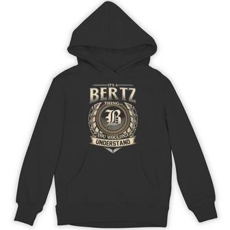 Its A Bertz Thing You Wouldnt Understand Name Vintage Hoodie - Thegiftio UK