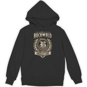 It's A Buchwald Thing You Wouldn't Understand Name Vintage Hoodie - Thegiftio UK