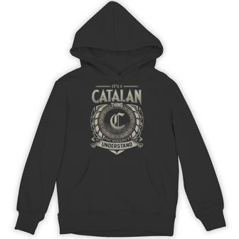 It's A Catalan Thing You Wouldn't Understand Hoodie - Thegiftio UK