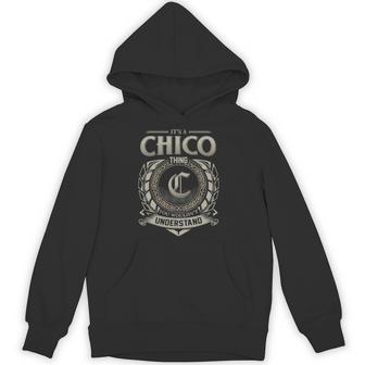 It's A Chico Thing You Wouldn't Understand Hoodie - Thegiftio UK