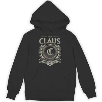 It's A Claus Thing You Wouldn't Understand Hoodie - Thegiftio UK