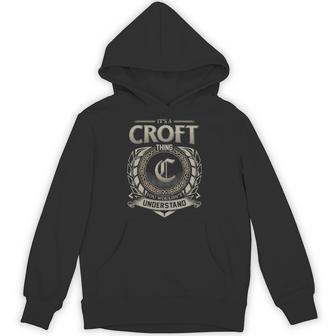 It's A Croft Thing You Wouldn't Understand Hoodie - Thegiftio UK