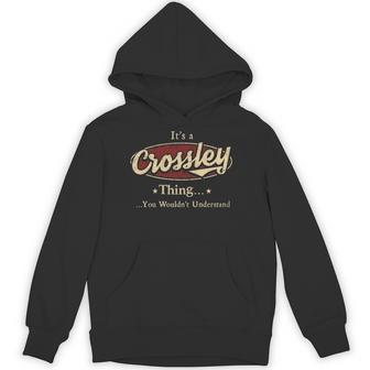 It's A Crossley Thing You Wouldn't Understand Hoodie - Thegiftio UK