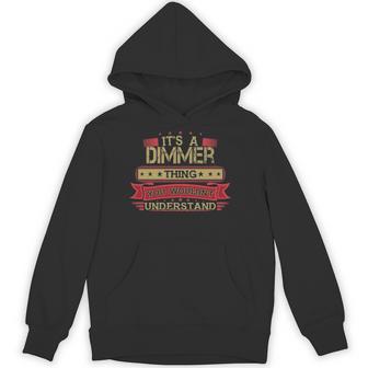 It's A Dimmer Thing You Wouldn't Understand Dimmer For Dimmer Hoodie - Thegiftio UK
