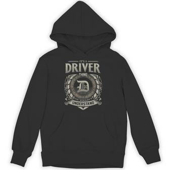 It's A Driver Thing You Wouldn't Understand Hoodie - Thegiftio UK