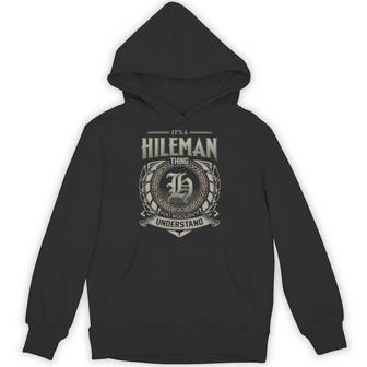 It's A Hileman Thing You Wouldn't Understand Hoodie - Thegiftio UK