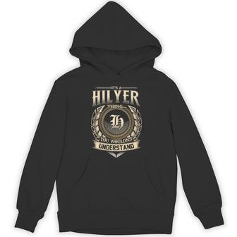 It's A Hilyer Thing You Wouldn't Understand Name Vintage Hoodie - Thegiftio UK