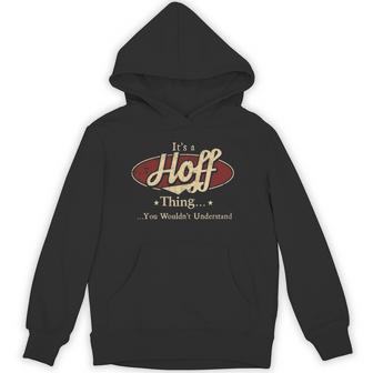 It's A Hoff Thing You Wouldn't Understand Hoodie - Thegiftio UK