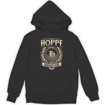 It's A Hoppe Thing You Wouldn't Understand Name Vintage Hoodie - Thegiftio UK