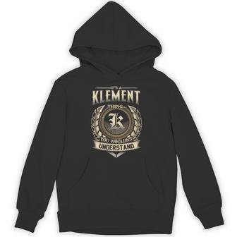 It's A Klement Thing You Wouldn't Understand Name Vintage Hoodie - Thegiftio UK
