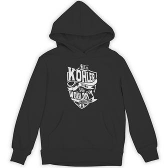 Its A Kohler Thing You Wouldnt Understand Name Vintage Hoodie - Thegiftio UK