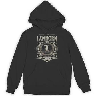 It's A Lawhorn Thing You Wouldn't Understand Hoodie - Thegiftio UK