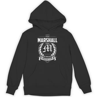 It's A Marshall Thing You Wouldn't Understand Personalized Last Name For Marshall Hoodie | Seseable UK