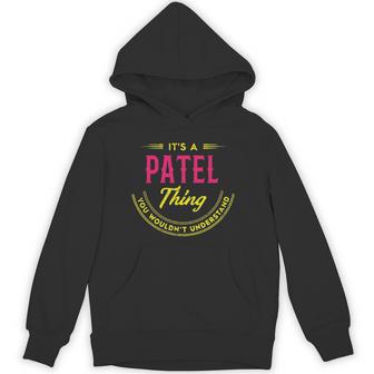 It's A Patel Thing You Wouldn't Understand Personalized Name With Name Printed Patel 2 Hoodie - Thegiftio UK